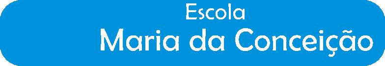 Escola maria da Conceição